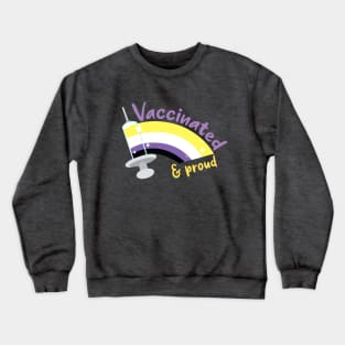 Vaccinated & proud (nb) Crewneck Sweatshirt